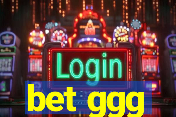bet ggg